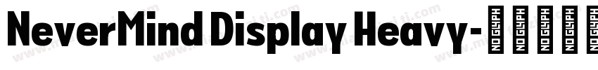 NeverMind Display Heavy字体转换